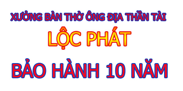 xuong ban tho than tai loc phat bao hanh 10 nam
